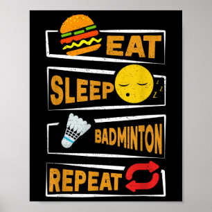 Eat Sleep Badminton Wiederholung _ Funny Badminton Poster
