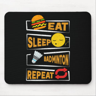 Eat Sleep Badminton Wiederholung Funny Badminton S Mousepad