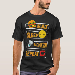 Eat Sleep Badminton Wiederholung _ Funny Badminton T-Shirt