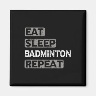 Eat Sleep Badminton Wiederholung Magnet