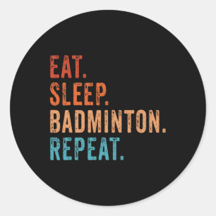 Eat Sleep Badminton Wiederholung Vintag Funny Badm Runder Aufkleber