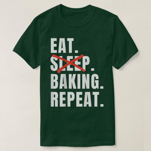 Eat Sleep Baking Repeat Funny Baking Saying T-Shirt (Design vorne)