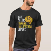 Eat Sleep Banana Ball Python Repeat Banana Ball Py T-Shirt (Vorderseite)