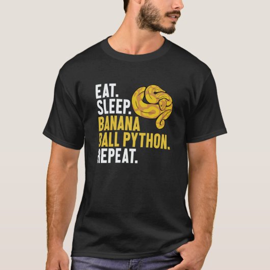 Eat Sleep Banana Ball Python Repeat Banana Ball Py T-Shirt (Vorderseite)