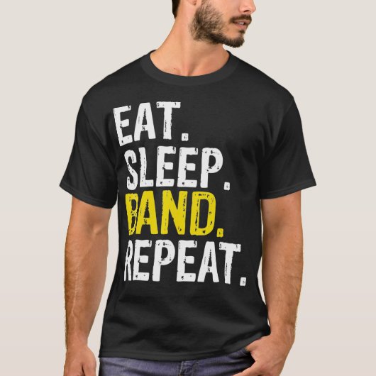 Eat Sleep Band Repeat Music Instruments Geschenk T-Shirt (Vorderseite)