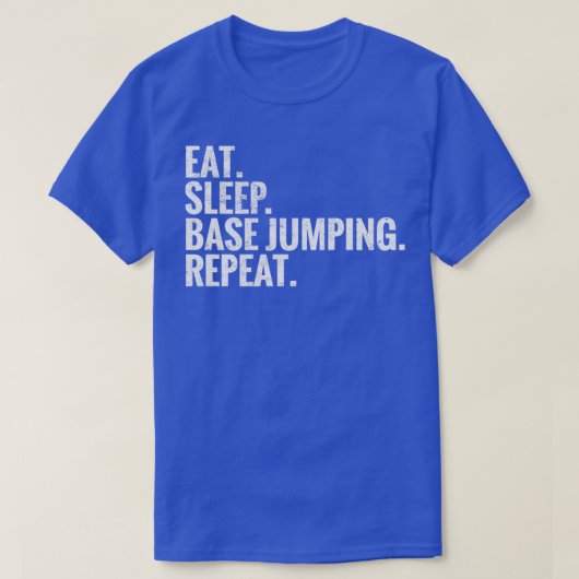 Eat Sleep Base Jumping Repeat T-Shirt (Design vorne)