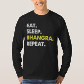 Eat Sleep Bhangra Repeat Dancer Fun T-Shirt (Vorderseite)