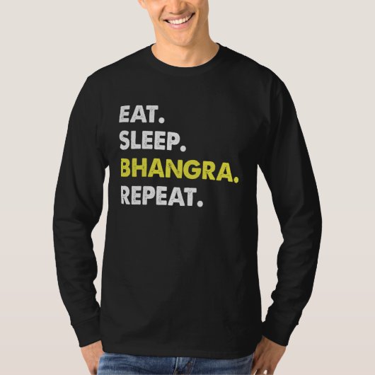 Eat Sleep Bhangra Repeat Dancer Fun T-Shirt (Vorderseite)