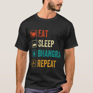 Eat Sleep Bhangra Wiederholung Funny Dancing Punja T-Shirt