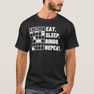 Eat Sleep Bingo Repeat Casino Bingo 1 T-Shirt
