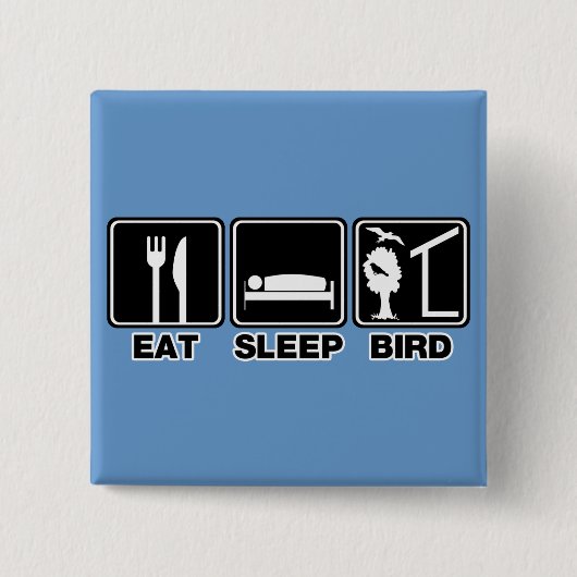 Eat Sleep Bird (blind) Button (Vorderseite)