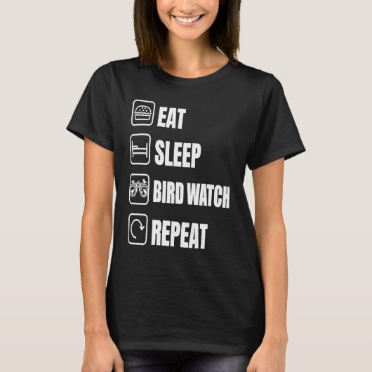 Eat Sleep Bird Watch Repeat Bird Watching Bird T-Shirt (Vorderseite)