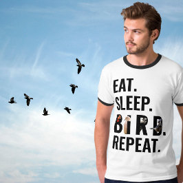 Eat Sleep Bird wiederholen Vogelbeobachters Weiß u T-Shirt