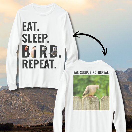 Eat Sleep Bird Wiederholung Vogelbeobachters Langl T-Shirt