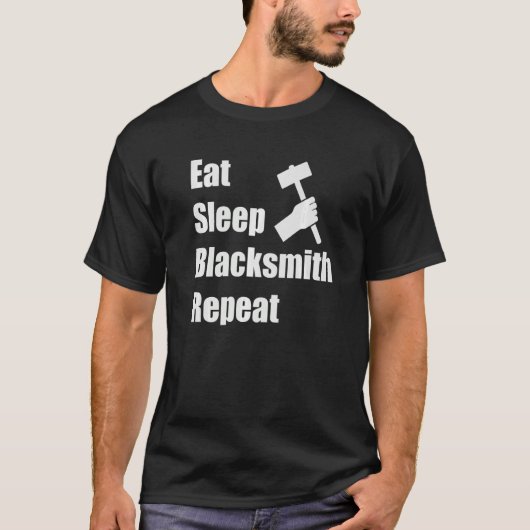 Eat Sleep Blacksmith Wiederholung Schmieden Eisen T-Shirt (Vorderseite)