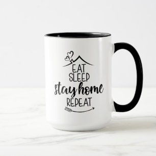 Eat Sleep Bleibe Zuhause wiederholen Tasse
