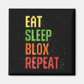 Eat Sleep Blox Repeat, Blox Gaming, Funny Blox Cos Magnet (Vorne)