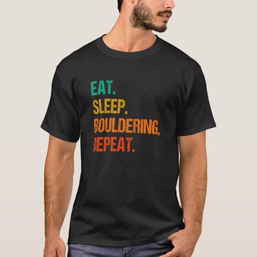 Eat Sleep Bouldering Repeat Rock Boulder Climbing  T-Shirt (Vorderseite)
