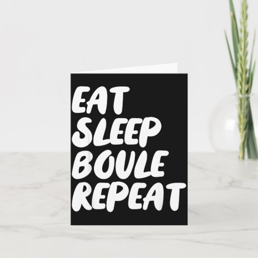 Eat Sleep Boule Repeat Saying Funny Petanque Boule Karte (Vorderseite)