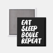 Eat Sleep Boule Repeat Saying Funny Petanque Boule Magnet (Vorderseite/Rückseite)