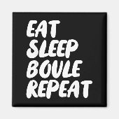 Eat Sleep Boule Repeat Saying Funny Petanque Boule Magnet (Vorne)