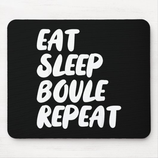 Eat Sleep Boule Repeat Saying Funny Petanque Boule Mousepad (Vorne)