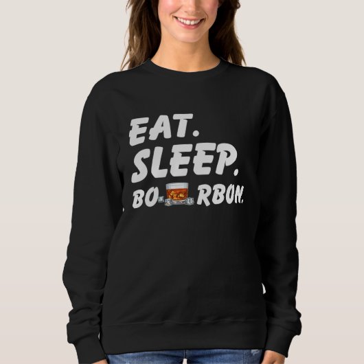 Eat Sleep Bourbon Sweatshirt (Vorderseite)