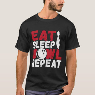 Eat Sleep Bowl Wiederholen T-Shirt