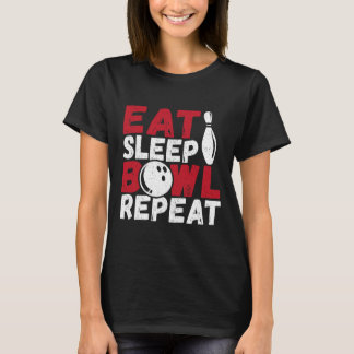 Eat Sleep Bowl Wiederholen T-Shirt