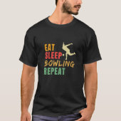 Eat Sleep Bowling Repeat Bowling Bowling Player Bo T-Shirt (Vorderseite)