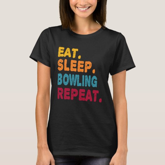 Eat Sleep Bowling Repeat Boys Men Women Sports Pl T-Shirt (Vorderseite)