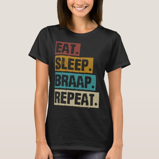 Eat Sleep Braap Repeat Motorcycle Motocross Biker T-Shirt (Vorderseite)