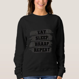 Eat Sleep Braap Wiederholung Dirt Bike Motocross Sweatshirt