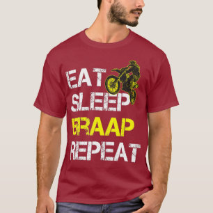 Eat Sleep Braap Wiederholung Funny Dirt Bike Ride T-Shirt