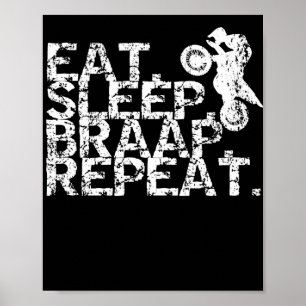 Eat Sleep Braap Wiederholung Motocross Racer Motor Poster