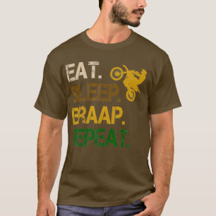 Eat Sleep Braap Wiederholung Vintages Dirt Bike Ge T-Shirt