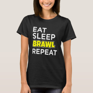 Eat Sleep Brawl Wiederholen Gaming Brawling Graph T-Shirt