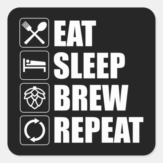 Eat Sleep Brew Wiederholung Funny Beer Zuhause Bre Quadratischer Aufkleber (Vorderseite)