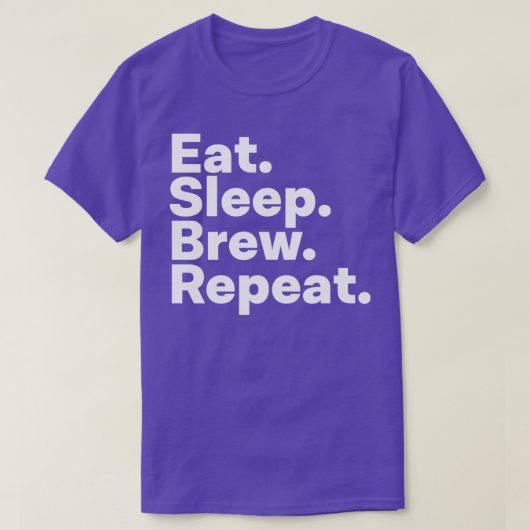 Eat Sleep Brew Wiederholung T-Shirt (Design vorne)
