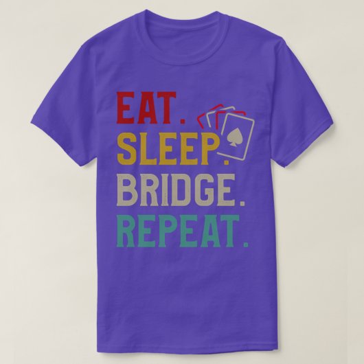 Eat Sleep Bridge Repeat Bridge Player T-Shirt (Design vorne)