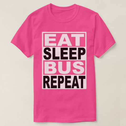 Eat Sleep Bus Repeat T-Shirt (Design vorne)