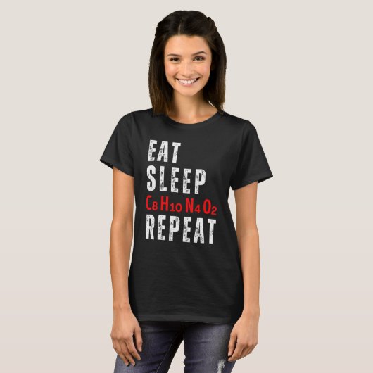 Eat Sleep C8H10N4O2 Repeat Caffeine Molecule T-Shirt (Vorne ganz)