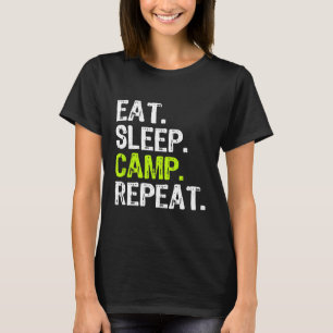 Eat Sleep Camp Wiederholung Cooles Camping Camper  T-Shirt