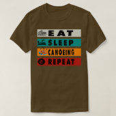 Eat Sleep Canoeing Wiederholen Funny Canoeing T-Shirt (Design vorne)