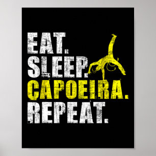 Eat Sleep Capoeira Repeat - Kampfsportliebhaber Ki Poster