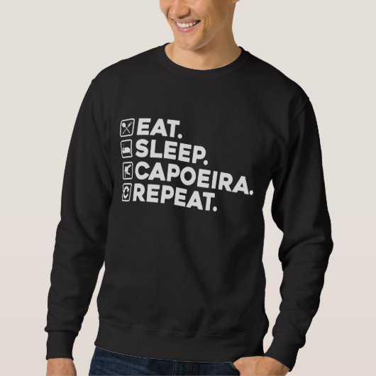 Eat Sleep Capoeira Repeat Sweatshirt (Vorderseite)