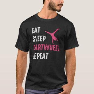Eat Sleep Cartwheel wiederholen T-Shirt