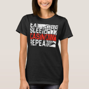 Eat Sleep Casino Wiederholung Gambling Gambler T-Shirt