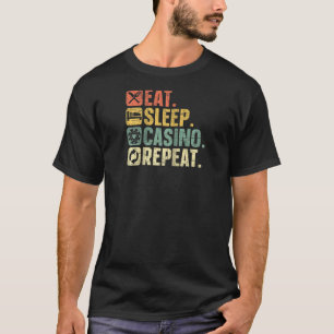 Eat Sleep Casino Wiederholung Gambling Poker Card T-Shirt