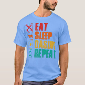 Eat Sleep Casino Wiederholung T-Shirt